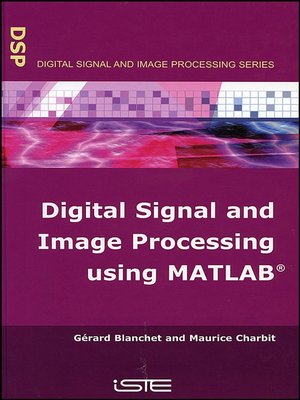 cover image of Digital Signal and Image Processing Using MATLAB